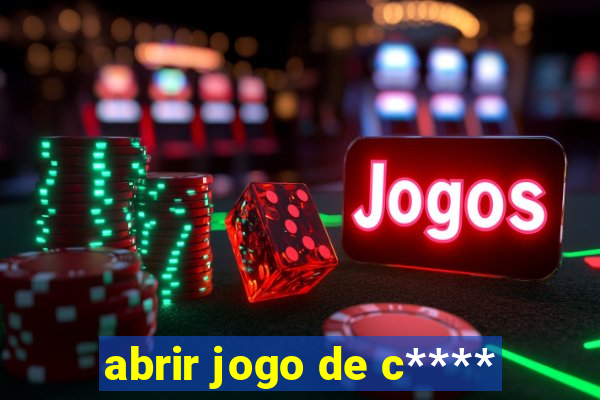 abrir jogo de c****